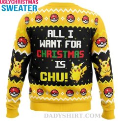 All I Want For Christmas Is Chu – Cute Pikachu Pokemon Xmas Sweater