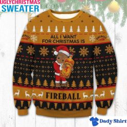 All I Want For Christmas Is Fireball – Fireball Ugly Sweater