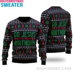 Go Jesus It’s Your Birthday – Jesus Ugly Christmas Sweater
